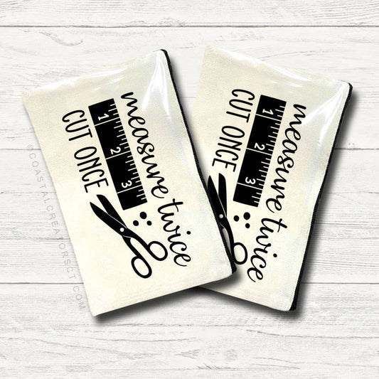 "Measure Twice, Cut Once" Sewing Canvas Zipper Pouch: No Header Card