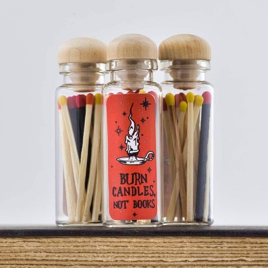 Candle Matches / Burn Candles, Not Books / Bookish Gift